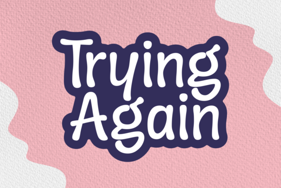 Trying Again
